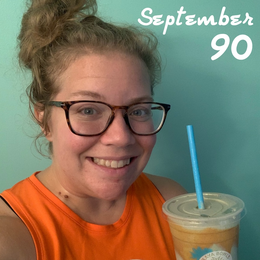 Selfie of Vanessa Junkin holding a smoothie with the text "September 90."